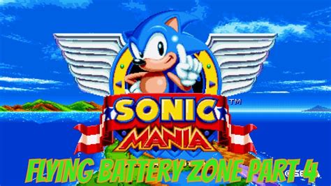 SONIC MANIA FLYING BATTERY ZONE PART 4 YouTube