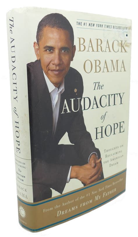 The Audacity Of Hope Thoughts On Reclaiming The American Dream Barack Obama First Edition