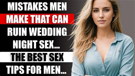 Mistakes Men Make That Can Ruin Wedding Night Sex The Best Sex Tips