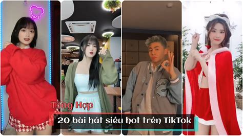 Tổng Hợp 20 Bài Hát Tạo Trend Siêu Hot Được Sử Dụng Nhiều Nhất Trên TikTok YouTube