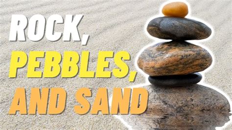 Rock Pebbles And Sand Story An Important Lesson On Time Management