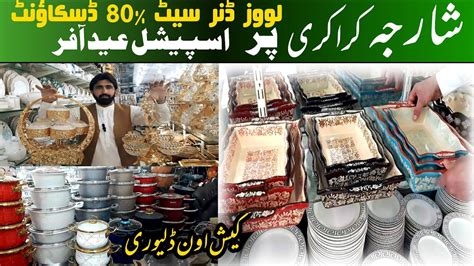 Sharjah Crockery Wholesale Shope In Karkhano Market Eid Sale On Loose