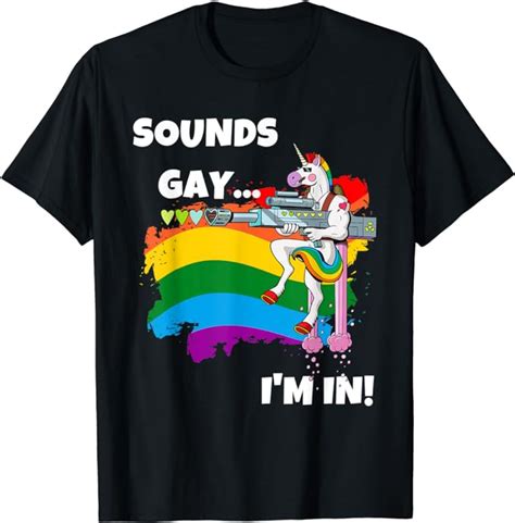 Sounds Gay I M In T Shirt Funny Pride Unicorn Rainbow Shirt T Shirt Amazon Co Uk Clothing