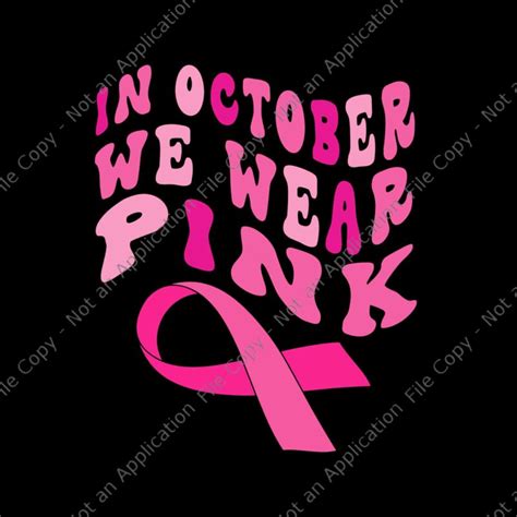 Breast Cancer Awareness Ribbon 2022 In October We Wear Pink Svg Breast Cancer Awareness Svg