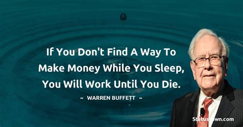 If You Don T Find A Way To Make Money While You Sleep You Will Work