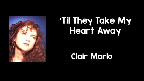 Til They Take My Heart Away Lyrics Clair Marlo Youtube