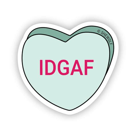 IDGAF candy heart sticker – SHEWOLF
