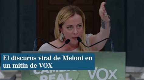 El Discurso De Meloni En Un Mitin De Vox Que Se Ha Hecho Viral Tras