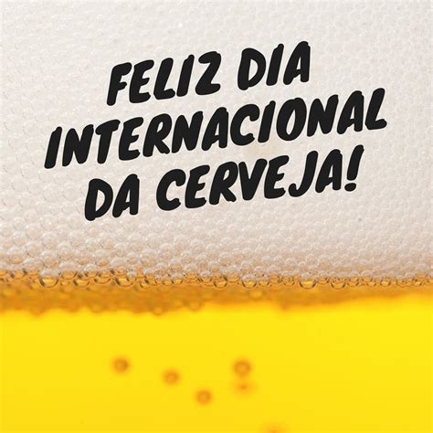 Dia Internacional Da Cerveja Imagens E Gifs Frases Frases Para