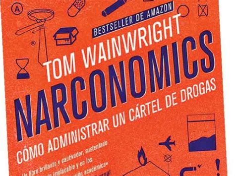 Narconomics El Libro Que Te Ayudar A Entender La Econom A Del Narco