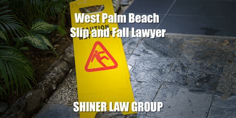 West Palm Beach Slip And Fall Lawyer Shiner Law Group