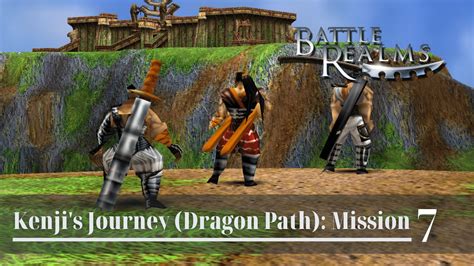 Let S Play Kenji S Journey Dragon Path Mission Battle Realms