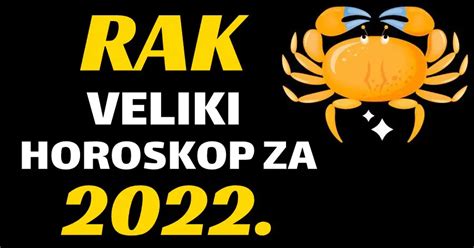 RAK OPŠIRAN GODIŠNJI HOROSKOP za 2022 godinu Zvijezde će