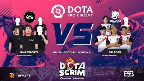 Lava Esports Vs Balrogs Dpc Sa Tour Division Ii Game