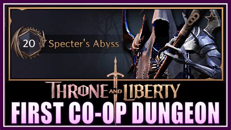 SPECTER S ABYSS First Co Op Dungeon In Throne Liberty What To