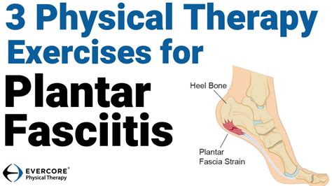 3 Physical Therapy Exercises For Plantar Fasciitis Evercore Move With A Strong Healthy Body