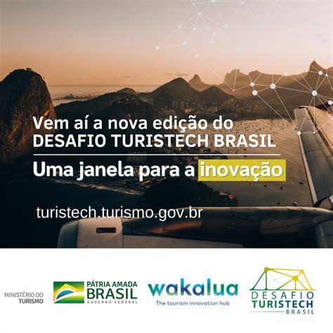 Desafio Turistech Brasil Abre Inscri Es Para Revelar Os Projetos Mais