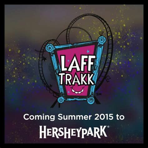 Behind The Thrills Hersheypark To Put Guests On Laff Track” In 2015