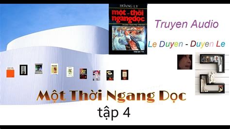 4 Một Thời Ngang Dọc Tập 4 Hoàng Ly Truyện Audio Lê Duyên Duyên Lê