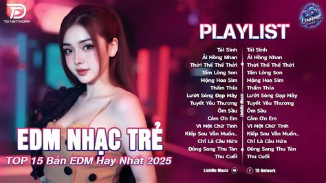 Tái Sinh Remix BXH Nhạc Trẻ EDM Hot Trend TRIỆU VIEW Top 15 Bản