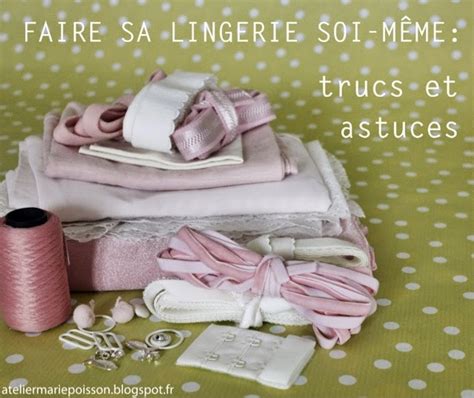 Faire sa lingerie soi même Trucs et astuces Marie Poisson