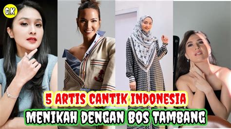 Artis Cantik Indonesia Menikah Dengan Bos Tambang Youtube