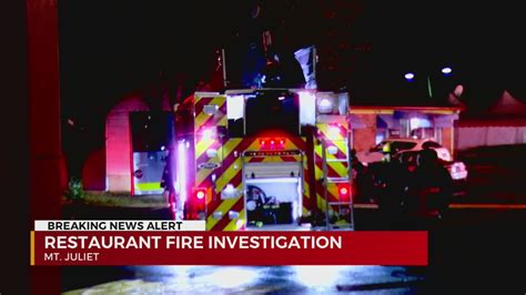 Investigation Underway After Restaurant Catches Fire In Mt Juliet Wkrn News 2