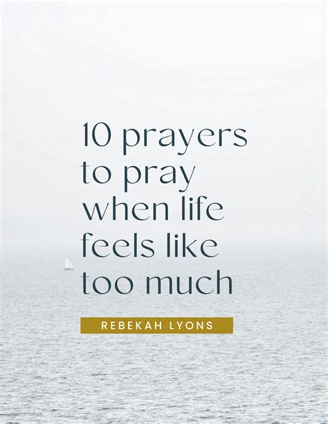 10 Prayers When Life Is Too Much — Rebekah Lyons