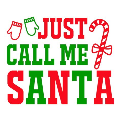 Premium Vector Just Call Me Santa Text Christmas Quote Retro Wavy