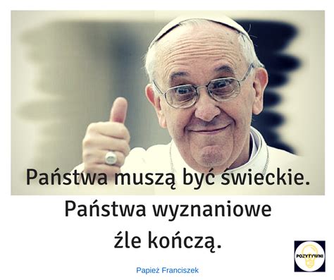 Papie Franciszek Panstwo Swieckie Pozytywni Books Signs