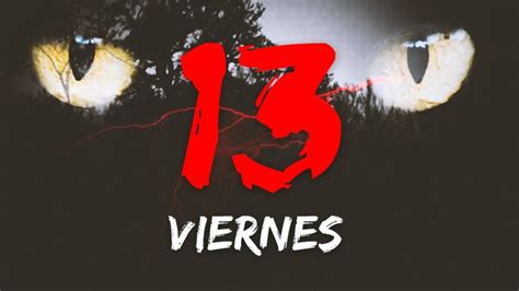 ¿por Qué El Viernes 13 Es Considerado Negativo