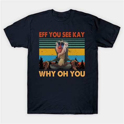 Eff You See Kay Why Oh You T Shirt Eff You See Kay Why Oh You T Shirt Teepublic