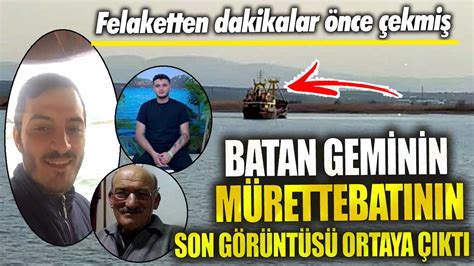 Marmara Denizinde batan geminin mürettebatının son görüntüsü ortaya