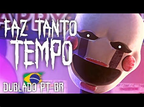 FNAF MUSICA ITS BEEN SO LONG CG5 REMIX DUBLADO PT BR YouTube