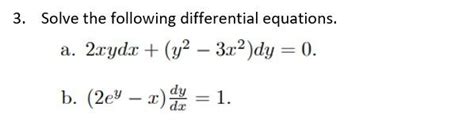 Solved 3 Solve The Following Differential Equations 2xydx