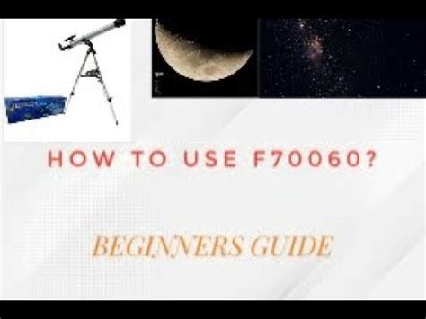HOW TO USE F70060 TELESCOPE / F70060 TELESCOPE BEGINNERS GUIDE - YouTube