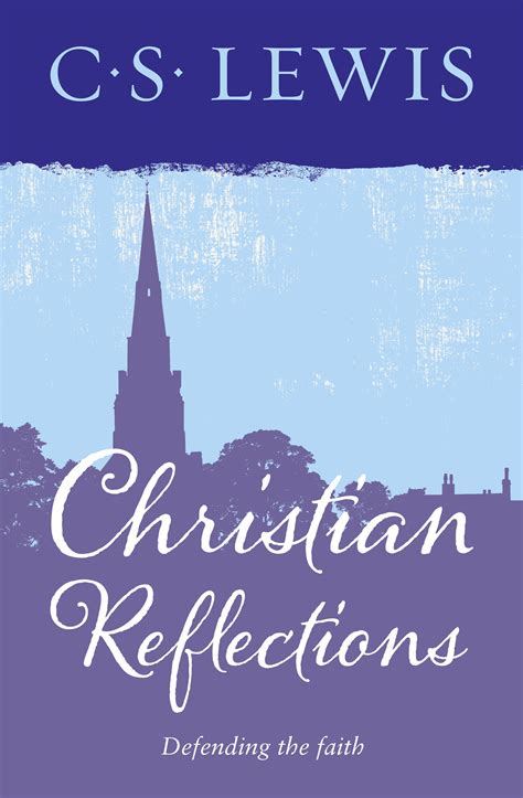 Christian Reflections – C. S. Lewis - The Source Books