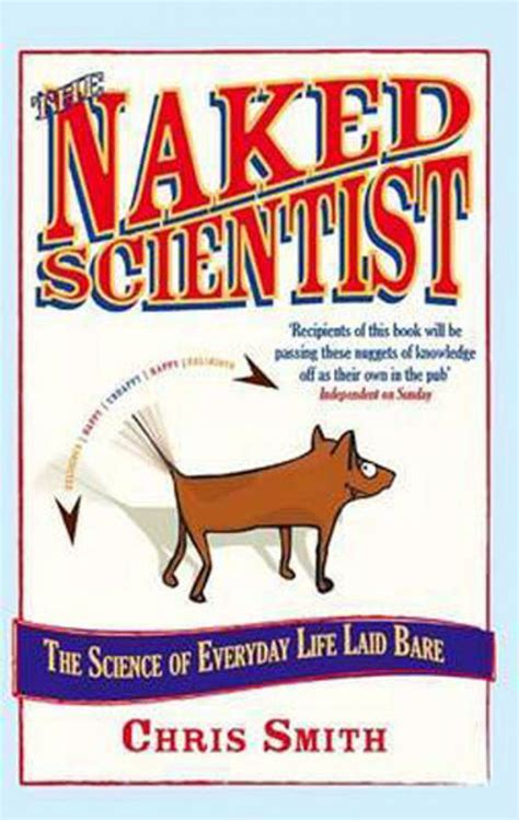 The Naked Scientist The Science Of Everyday Life Laid Bare Nhbs Academic Professional Books