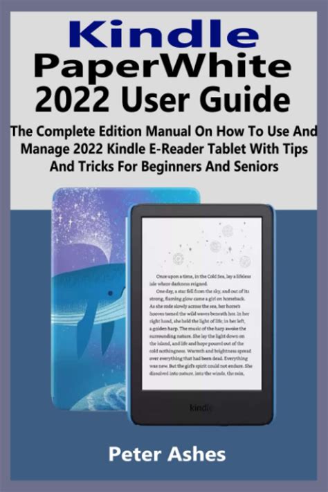 Kindle PaperWhite 2022 User Guide: The Complete Edition Manual On How ...
