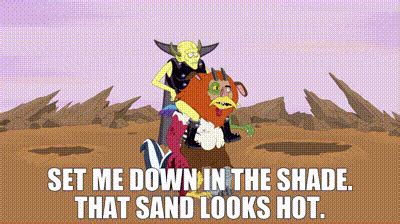 YARN Set Me Down In The Shade That Sand Looks Hot Farzar 2022 S01E04 St Pudchuggers