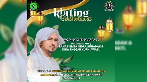 LIVE KLATING BERSHOLAWAT BERSAMA HABIB ANIS BIN SYAHAB DARI JAKARTA