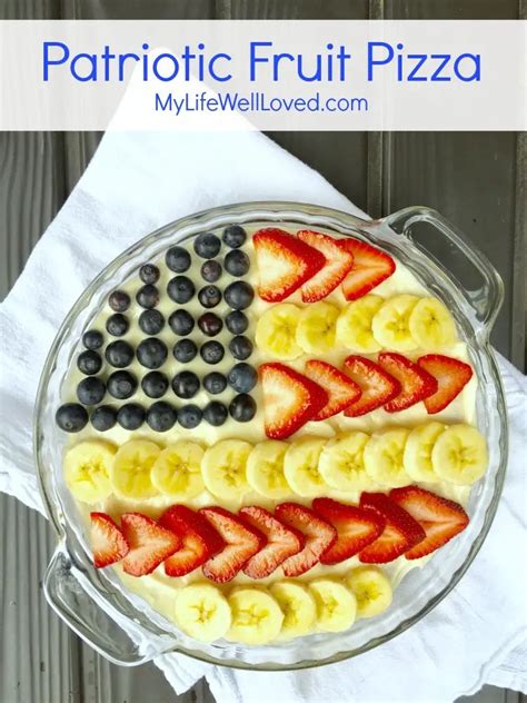 Patriotic Fruit Pizza My Life Well Loved