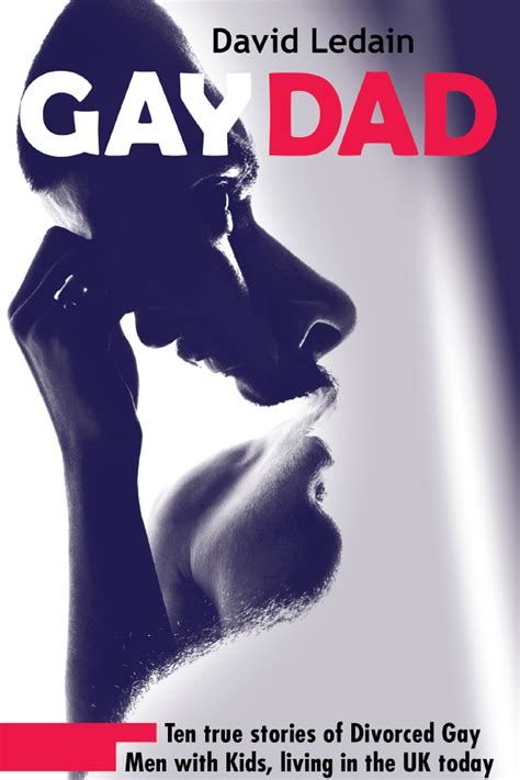 Ten Things I Learned When Writing Gay Dad By David Ledain