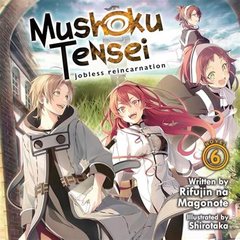 Mushoku Tensei Jobless Reincarnation Light Novel Vol 6 Von Rifujin