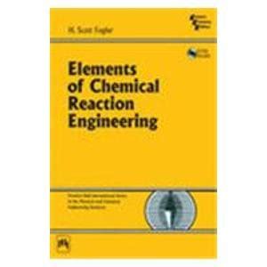 Elements Of Chemical Reaction Engineering H Scott Fogler Amazon