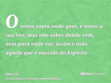 O Vento Sopra Onde Quer - João 3:8 (O vento sopra onde quer) - Bíblia