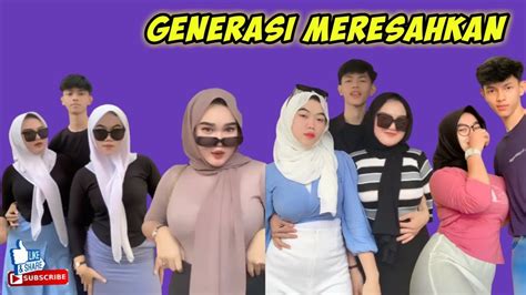 GENERASI MERESAHKAN TIKTOK HOT VIRAL YouTube