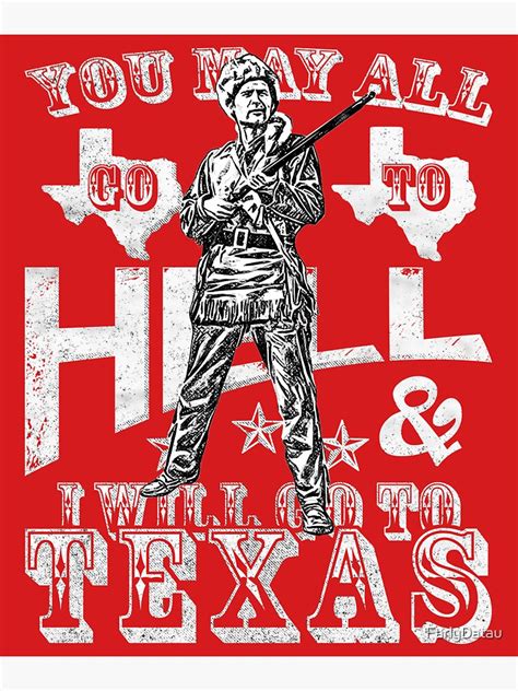 Davy Crockett You May All Go To Hell And I Will Go To Texas Vintage