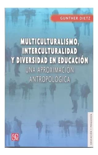 Libro Multiculturalismo Interculturalidad Y Diversidad