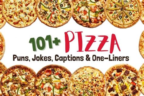 101 Pizza Puns Jokes And Captions The Three Snackateers